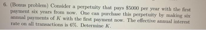  6. (Bonus problem) Consider a perpetuity that pays $5000 per year