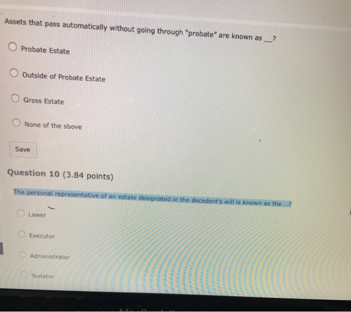  Assets that pass automatically without going through "probate" are known as