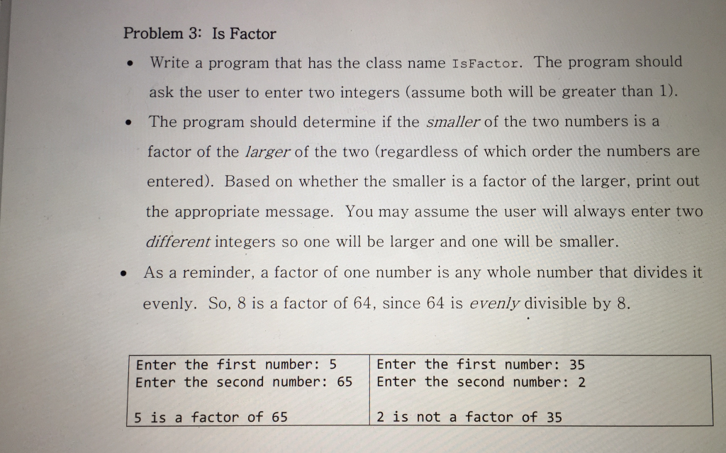  Problem 3: Is Factor . Write a program that has the