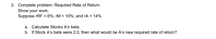 2. Complete problem: Required Rate of Return Show your work Suppose