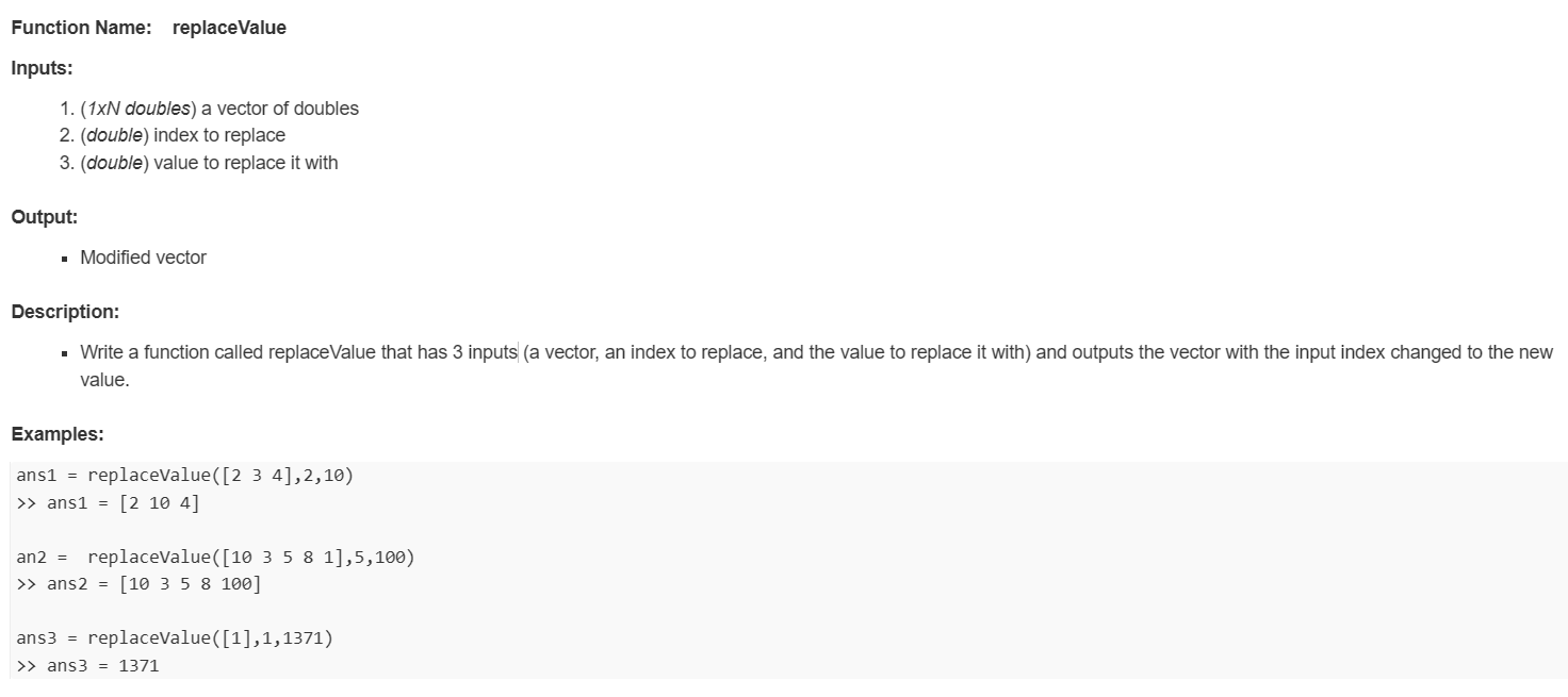  Function Name: replaceValue Inputs: 1. ( 1xN doubles) a vector of