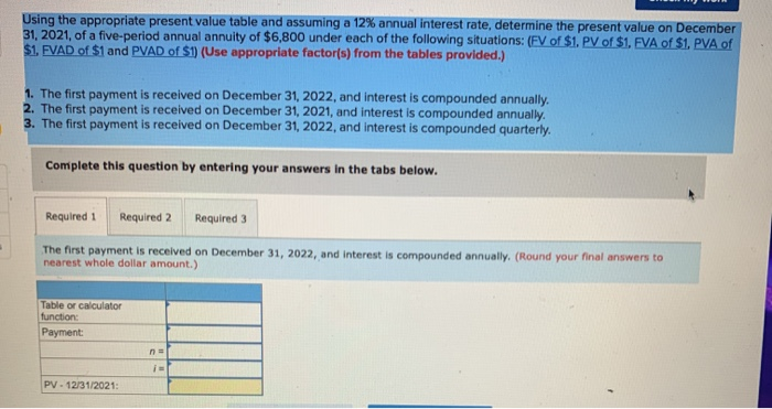  Using the appropriate present value table and assuming a 12% annual