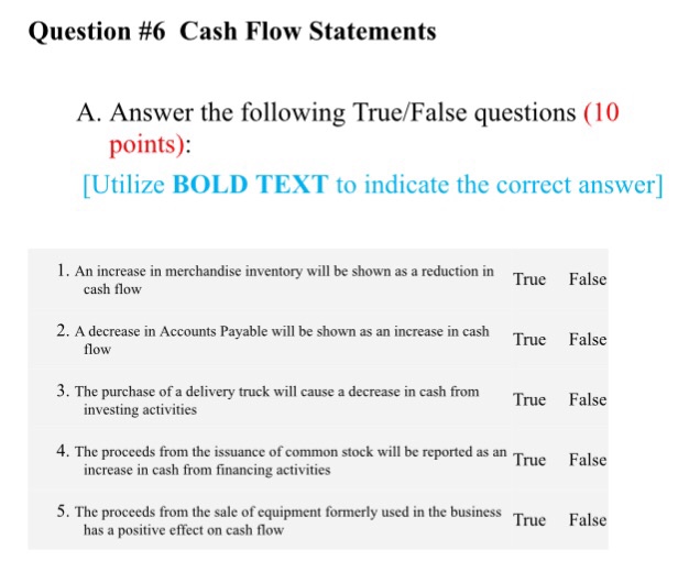  Question #6 Cash Flow Statements A. Answer the following True/False questions