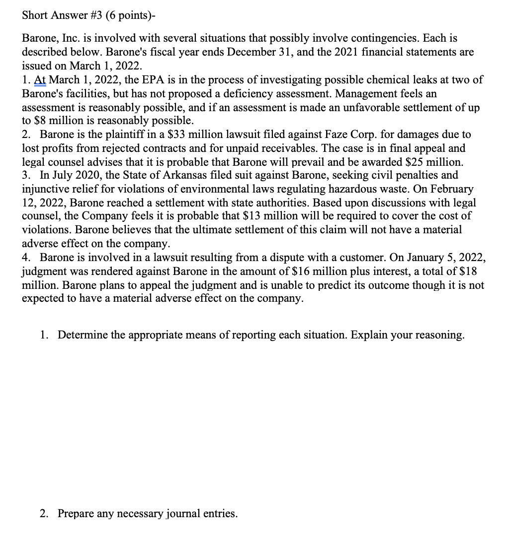  Short Answer #3 (6 points)- Barone, Inc. is involved with several