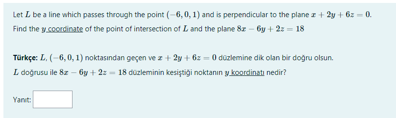 Let L be a line which passes through the point (-6,0,1)