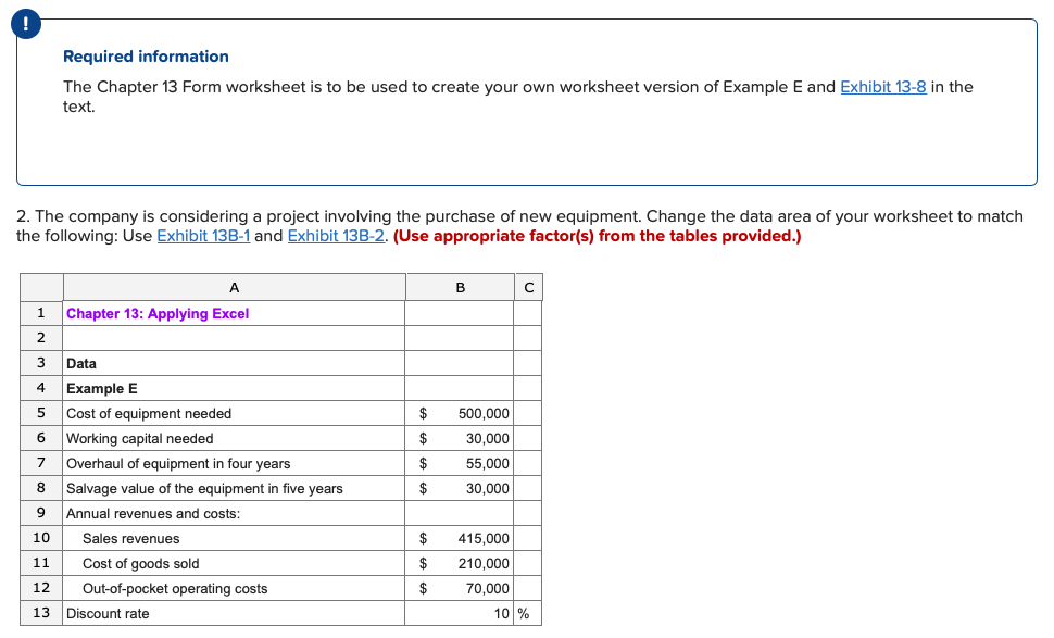 E and Exhibit 13-8 in the text. Download the Applying Excel form