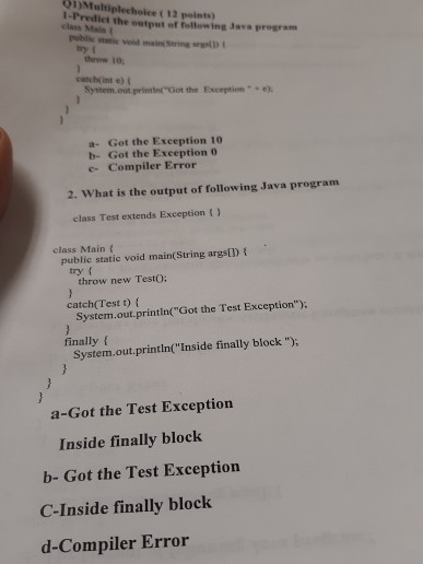  DI) Multiplechoice 12 points) 1-redict the terrain Java program catch inte