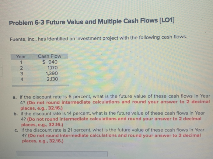  Problem 6-3 Future Value and Multiple Cash Flows [LO1] Fuente, Inc.,