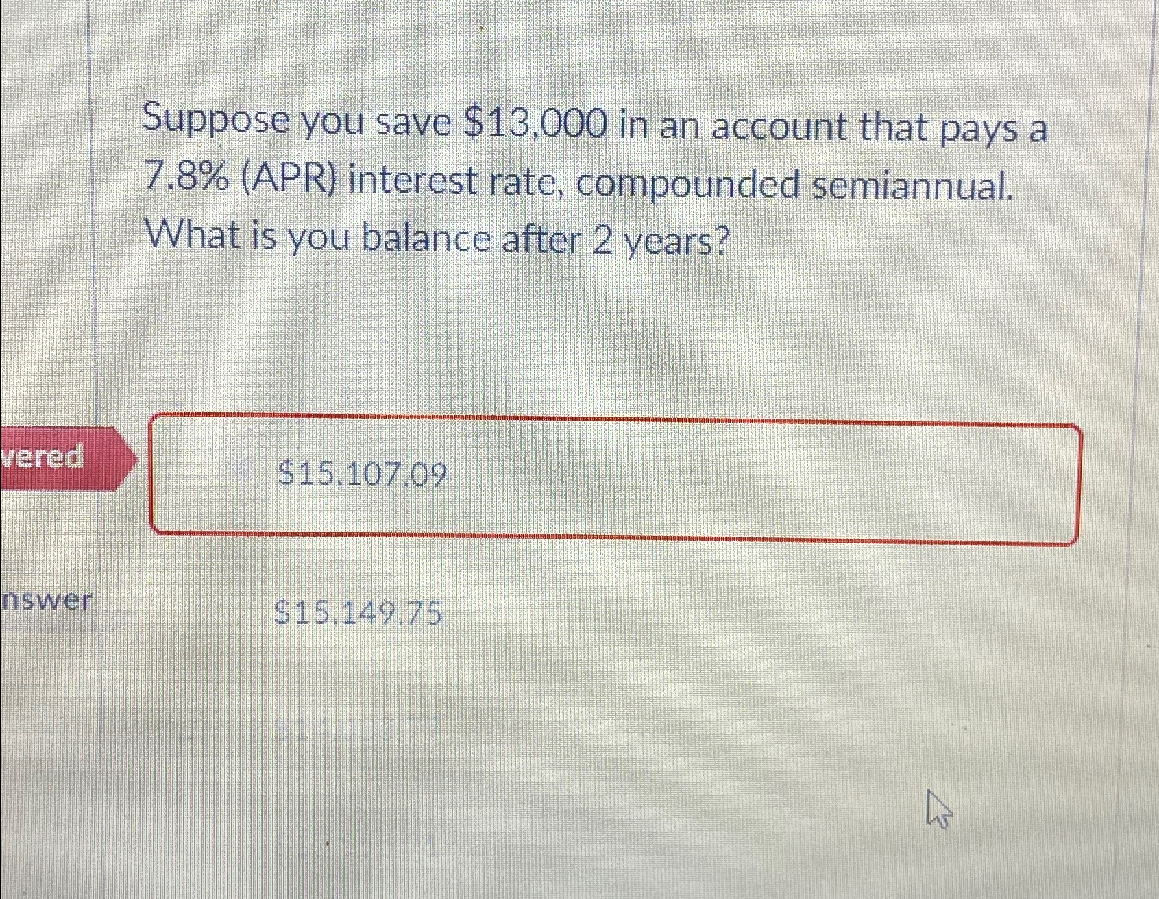  Suppose you save $13,000 in an account that pays a 7.8%(APR)