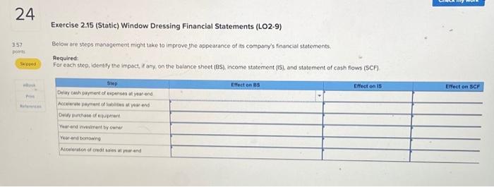  Exercise 2.15 (Static) Window Dressing Financial Statements (LO2-9) Below are steps