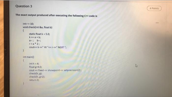  Question 3 Points The exact output produced after executing the following
