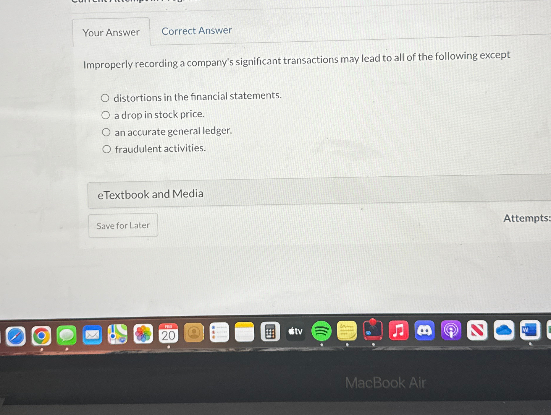  Your Answer Correct Answer Improperly recording a company's significant transactions may