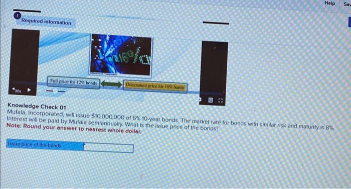  Required information Knowledge Check 01 Mufala, Incorporated, will issue $10,000,000 of