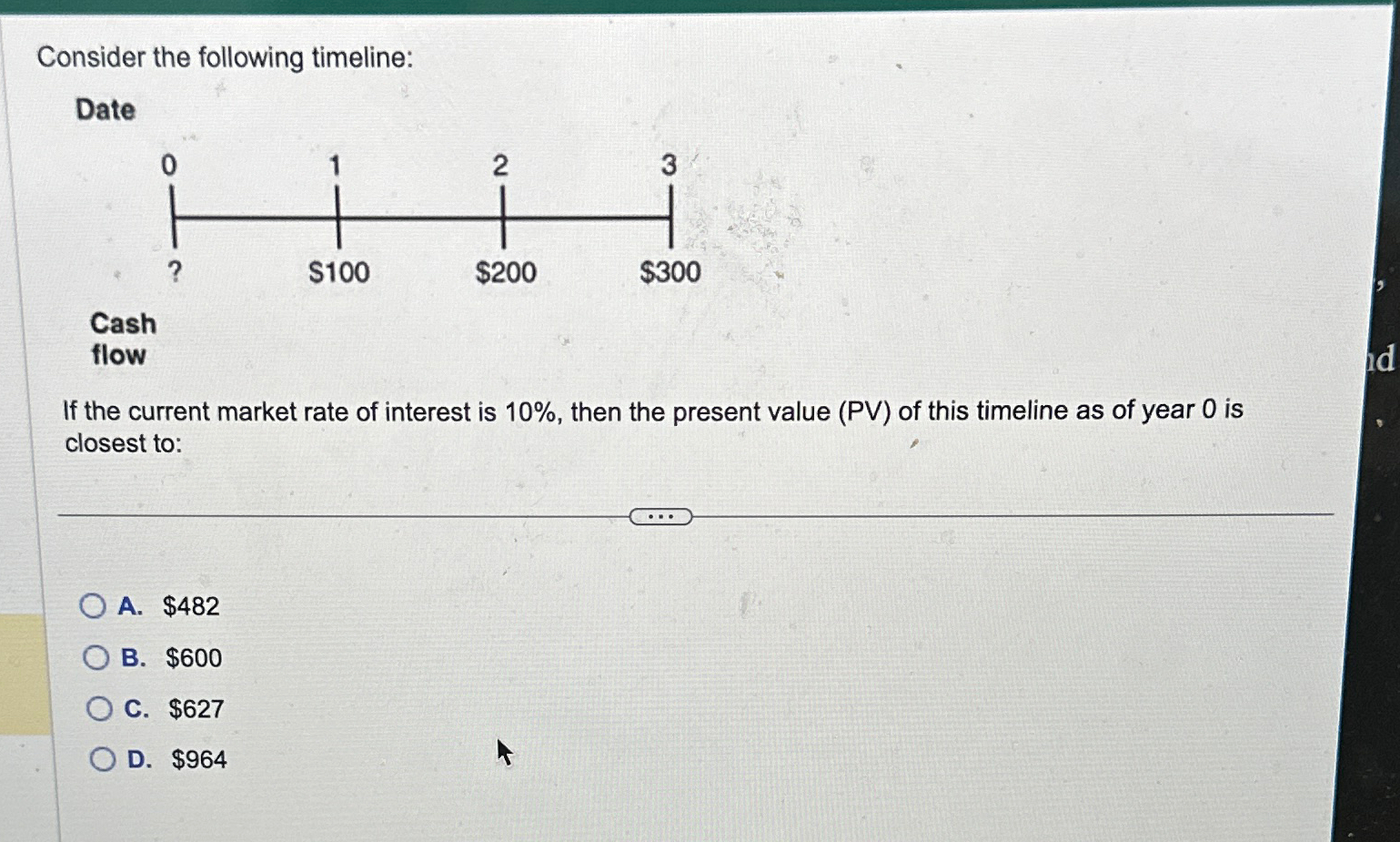  Consider the following timeline: Date Lasi flow If the current market