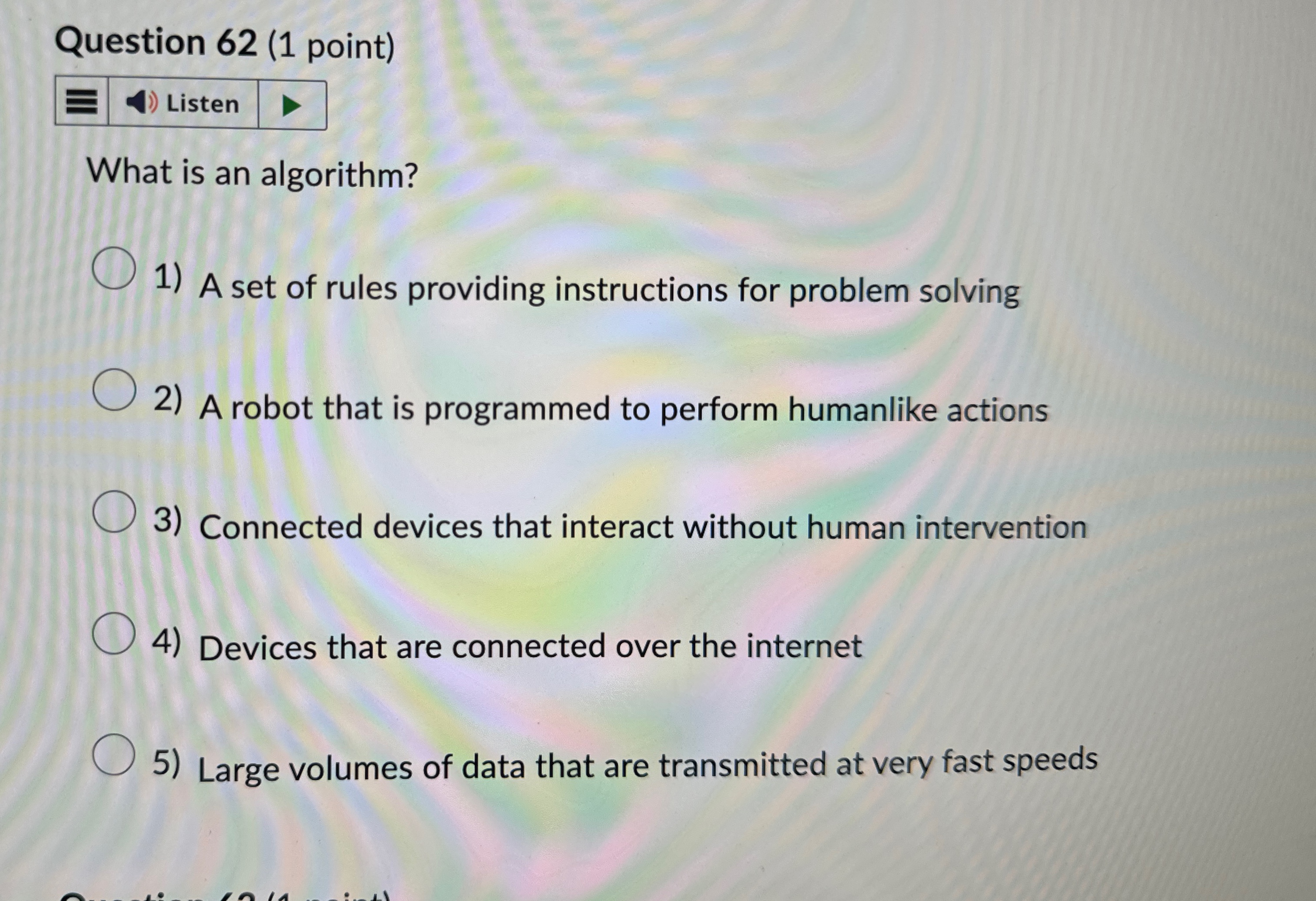  Question 62(1 point) What is an algorithm? A set of rules