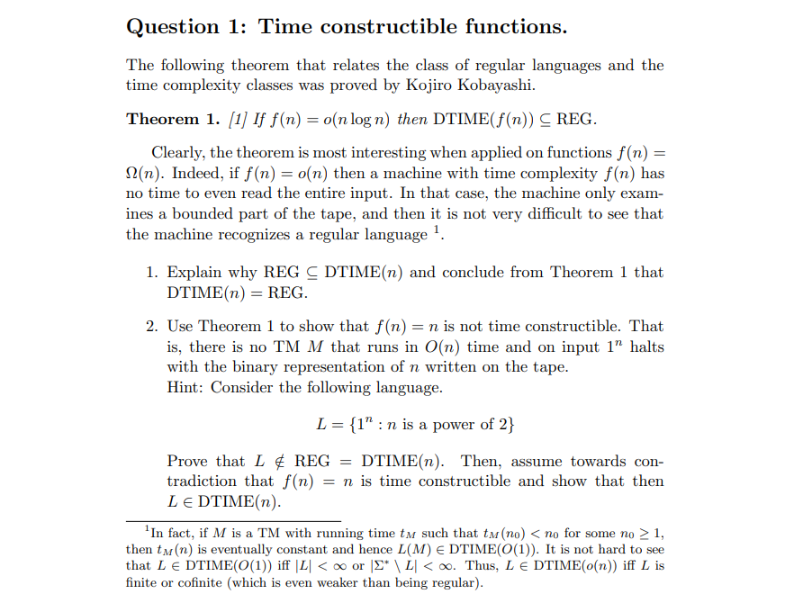  Question 1: Time constructible functions. The following theorem that relates the