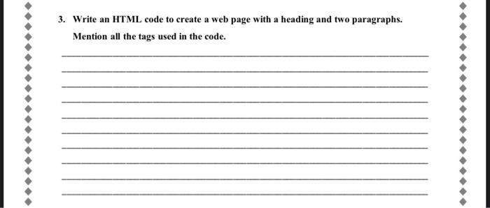  3. Write an HTML code to create a web page with