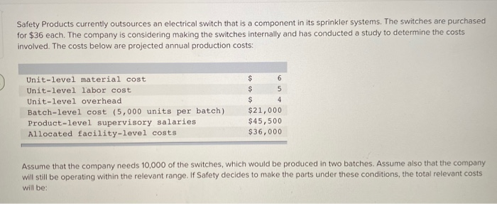  Safety Products currently outsources an electrical switch that is a component