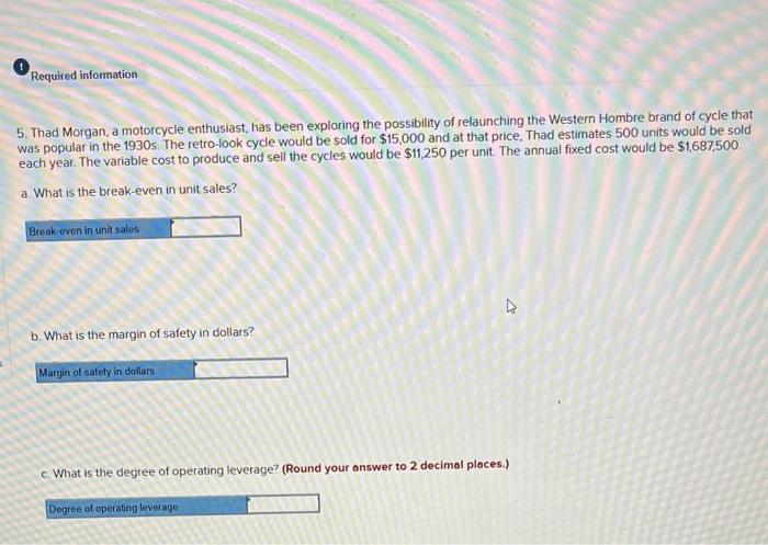 Compute the CM ratio and variable expense ratio Selling price per unit