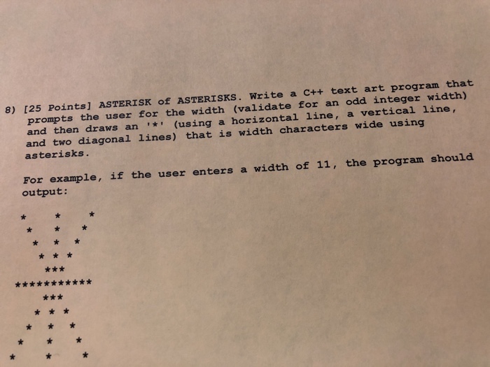  8) [25 Points] ASTERISK of ASTERISKS. Write a c++ text art