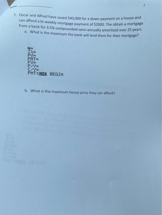will the principal of the mortgage be? c. What will the regular