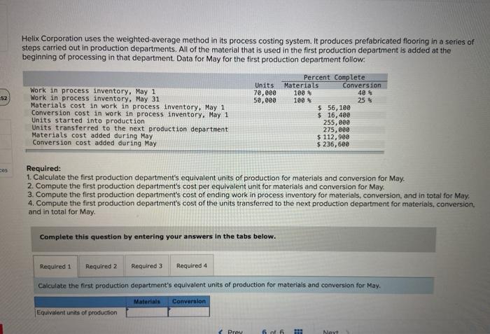  Helix Corporation uses the weighted average method in its process costing