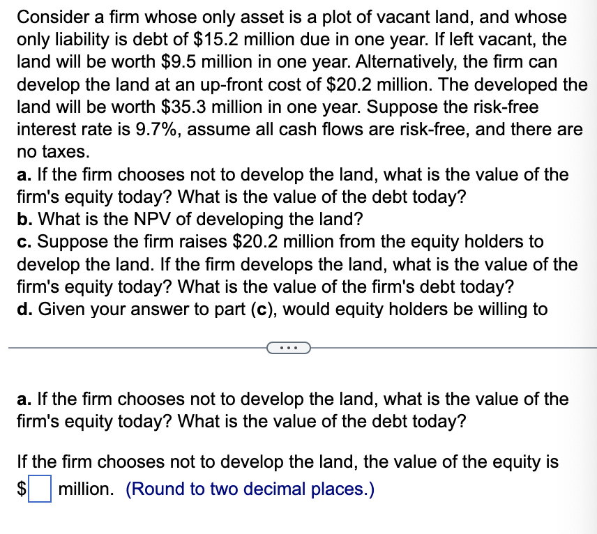  Consider a firm whose only asset is a plot of vacant