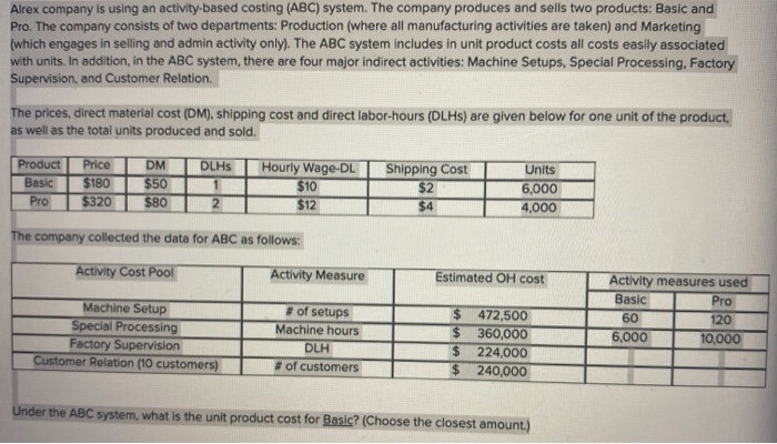  Alrex company is using an activity based costing (ABC) system. The
