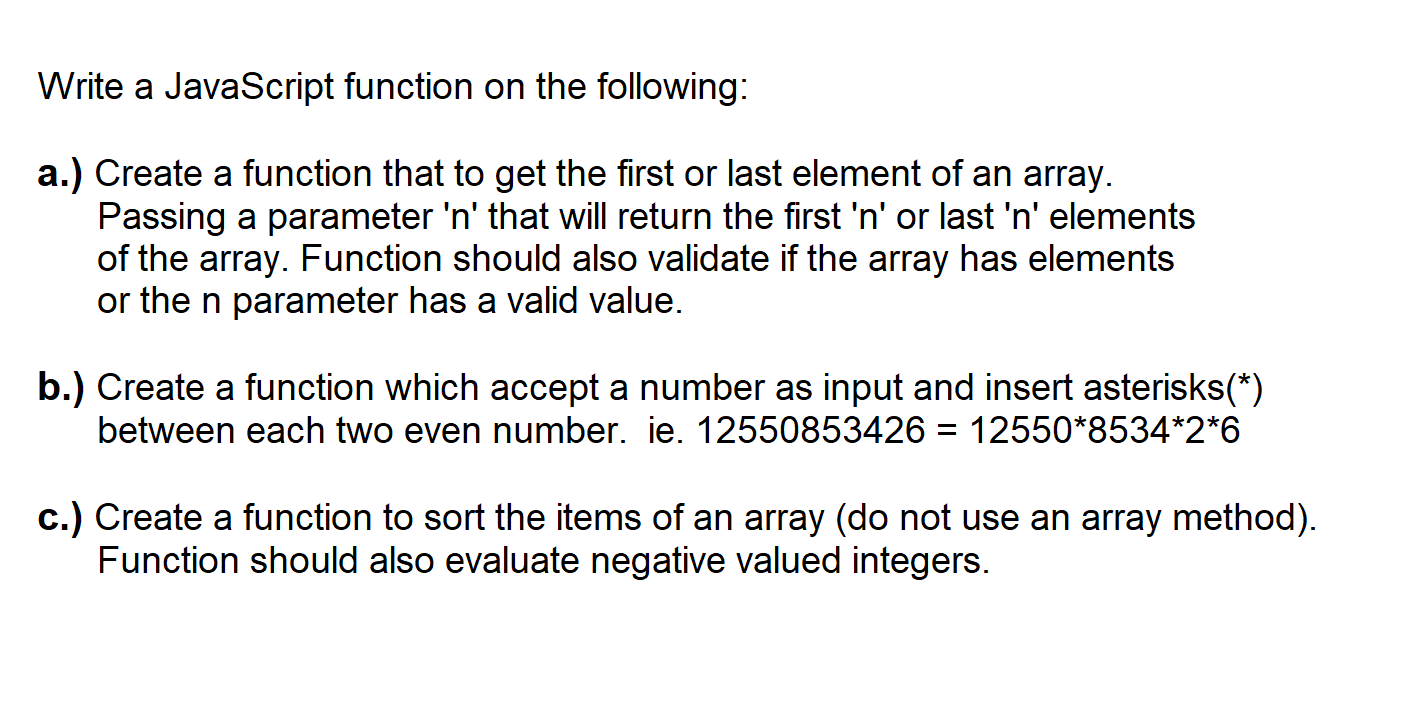 Write a JavaScript function on the following: a.) Create a function