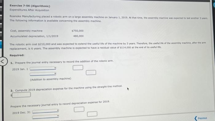  Exercise 7-56 (Algorithmic) Expenditures Alter Acquisition Roanoke Manufacturing placed a robotic