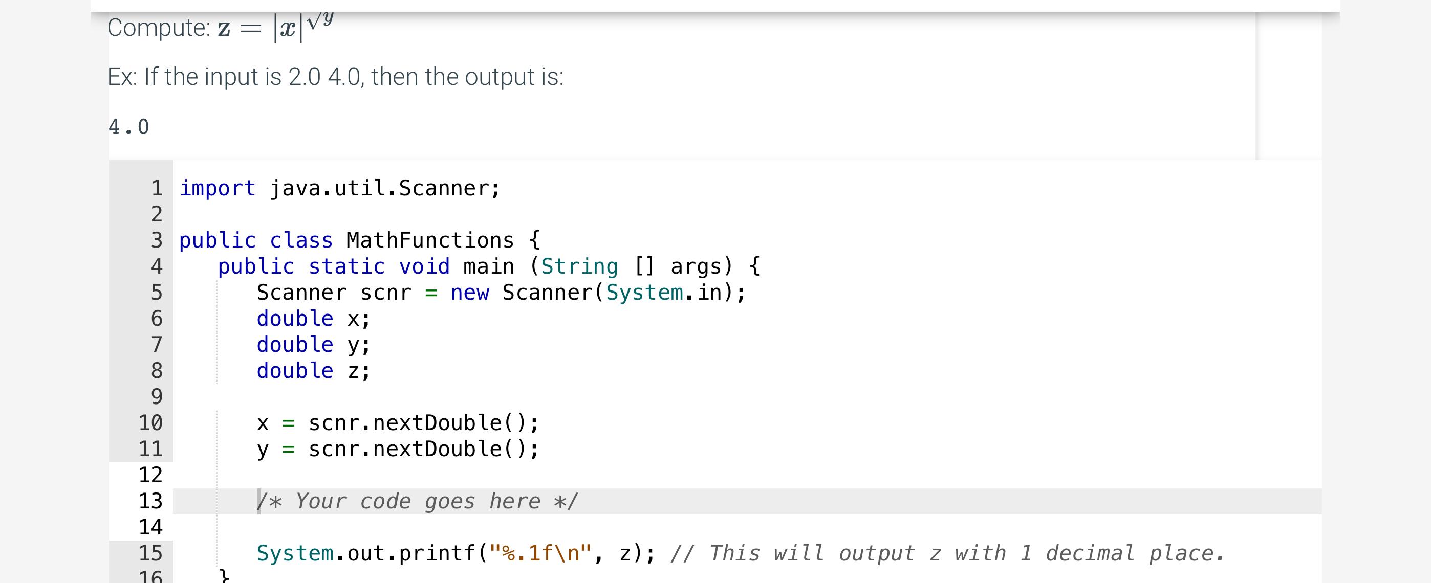  Compute: z=|x|?2y Ex: If the input is 2.04.0, then the output