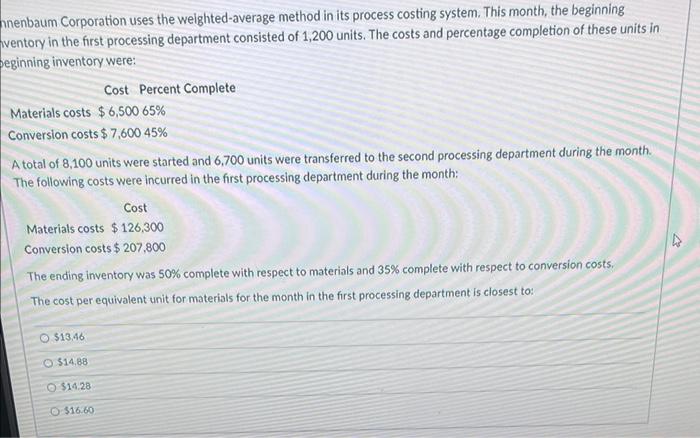  nenbaum Corporation uses the weighted-average method in its process costing system.