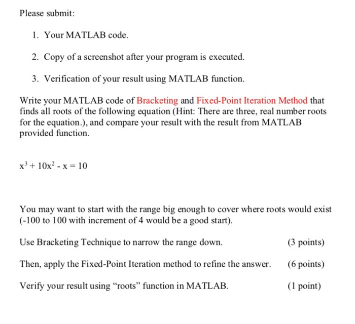  Please submit: 1. Your MATLAB code. 2. Copy of a screenshot