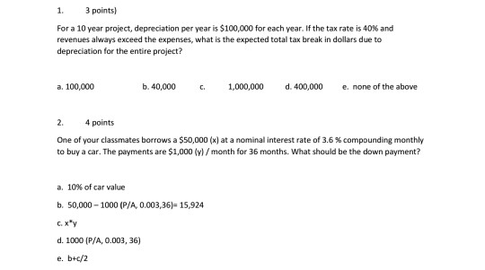 1. 3 points) For a 10 year project, depreciation per year