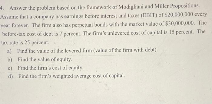  4. Answer the problem based on the framework of Modigliani and
