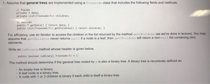  1. Assume that general trees are implemented using a Treenode class