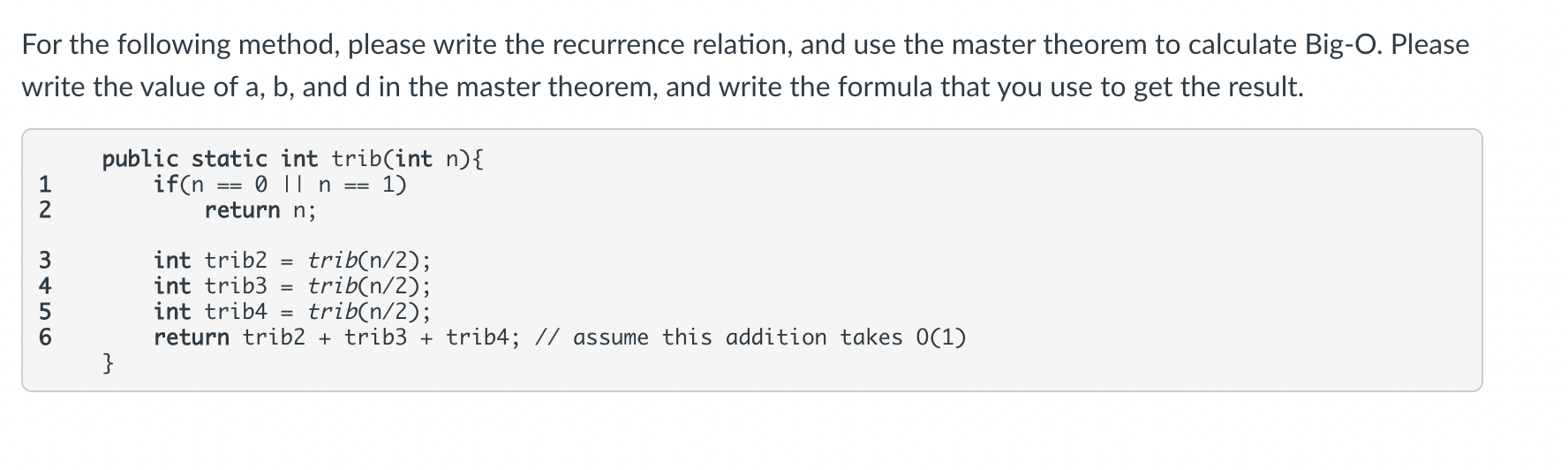 For the following method, please write the recurrence relation, and use