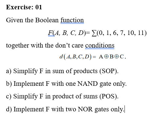  Exercise: 01 Given the Boolean function together with the don't care
