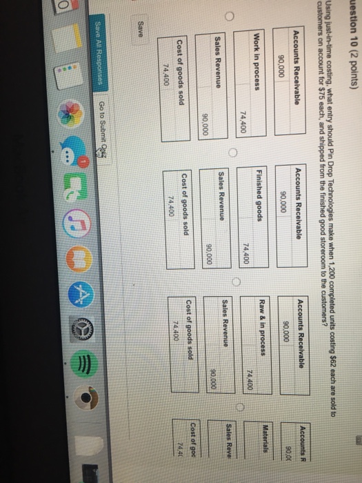  uestion 10 (2 points) Using just-in-time costing, what entry should Pin