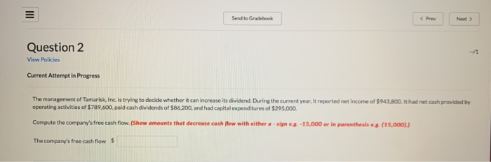  Send to Gradebook Prev Next> Question 2 View Policles Current Attempt