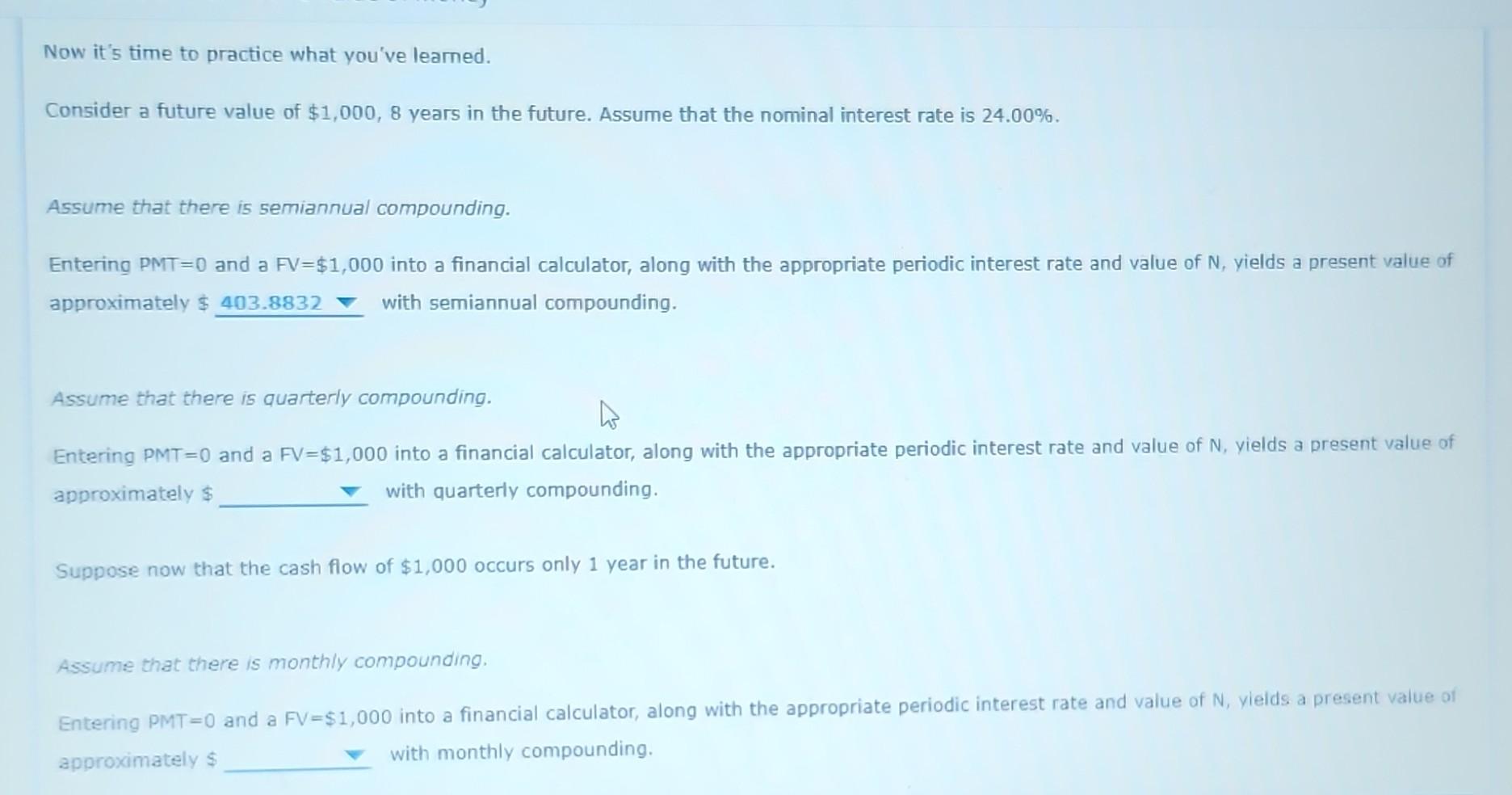 Now it's time to practice what you've leamed. Consider a future