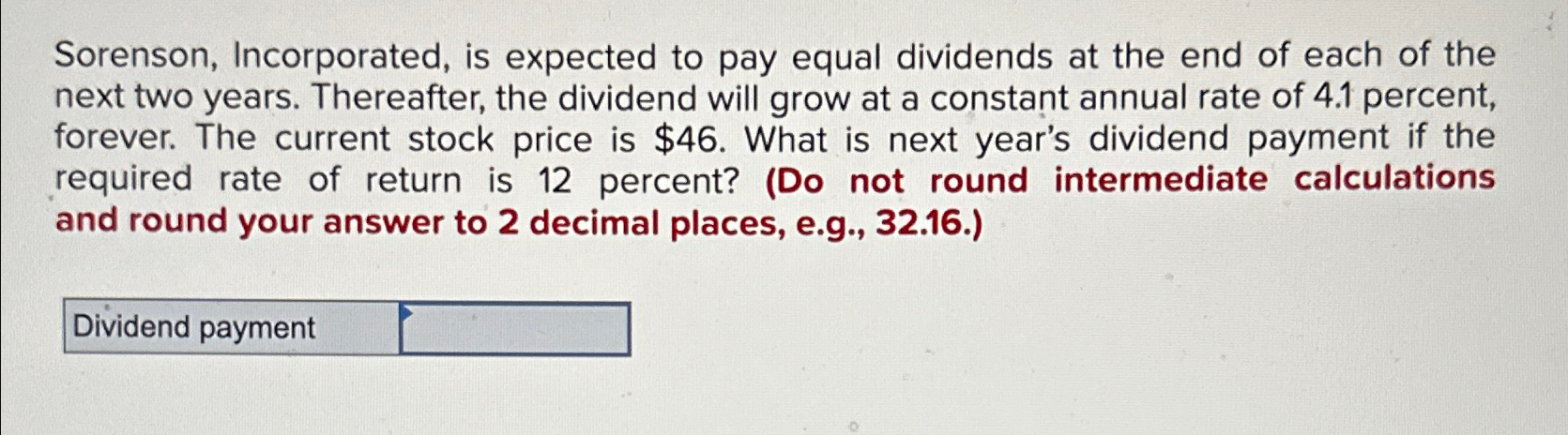  Sorenson, Incorporated, is expected to pay equal dividends at the end