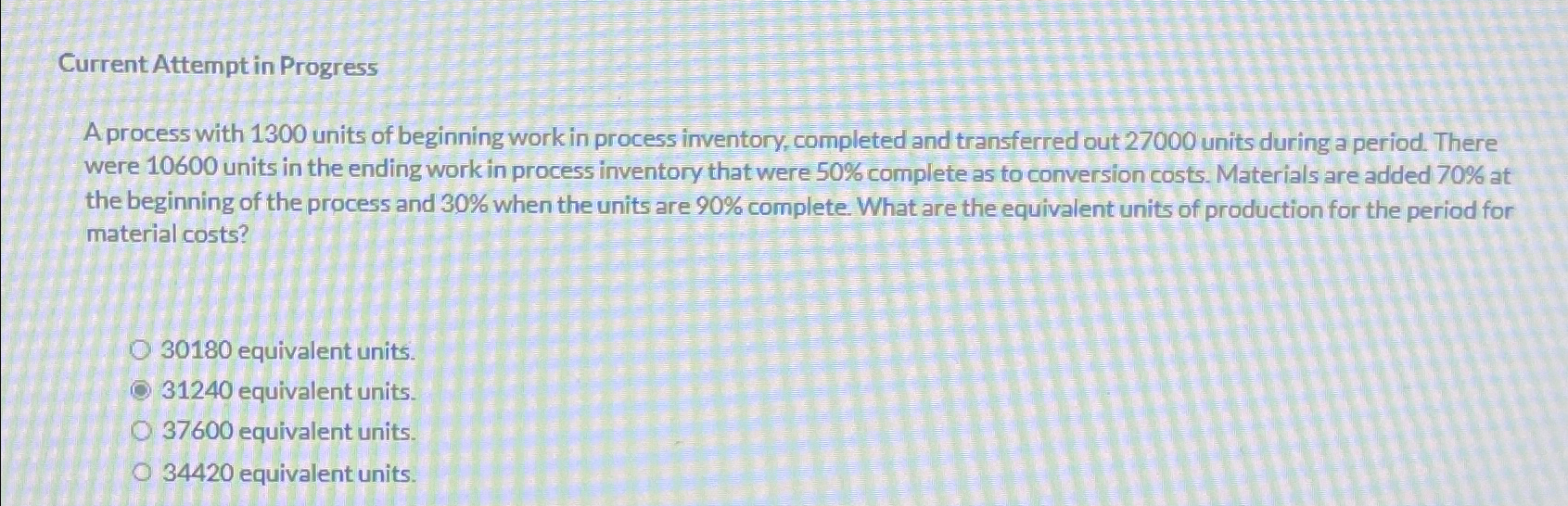  Current Attempt in Progress A process with 1300 units of beginning