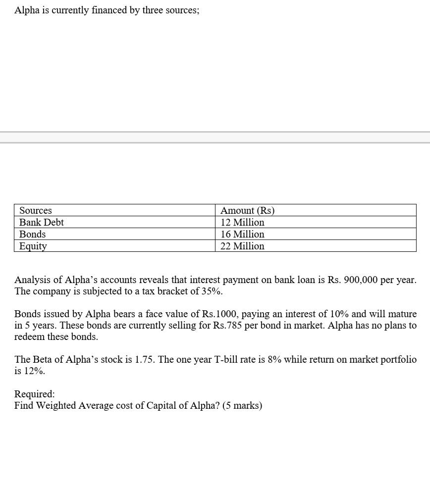  Please solve question without using excel Alpha is currently financed by