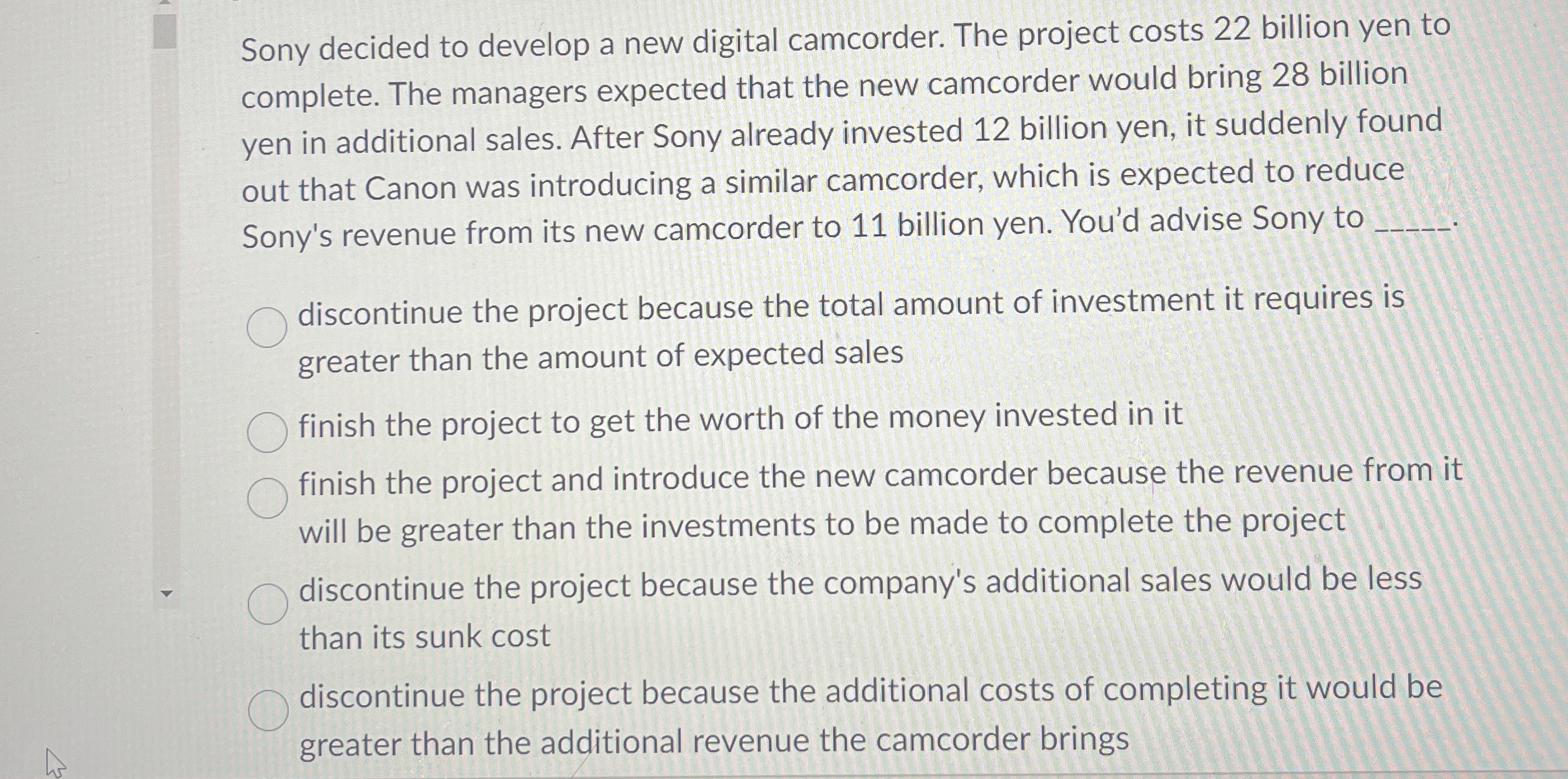  Sony decided to develop a new digital camcorder. The project costs