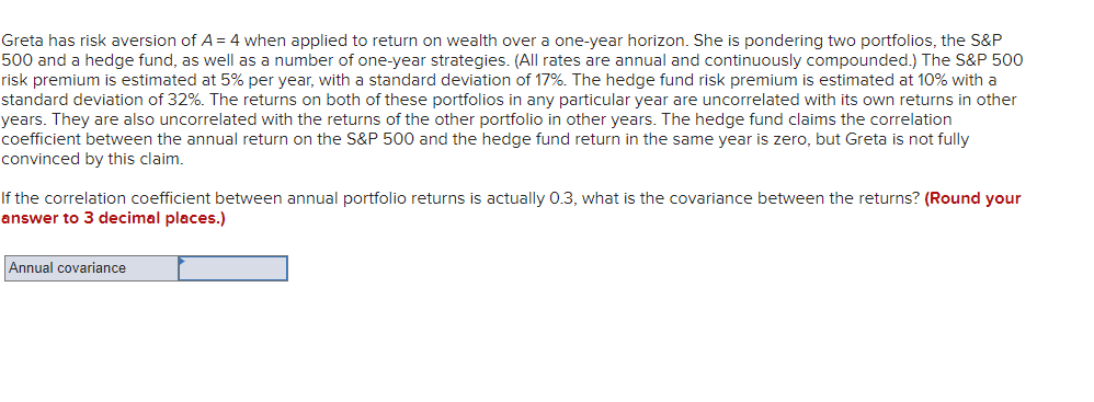 Greta has risk aversion of A = 4 when applied to