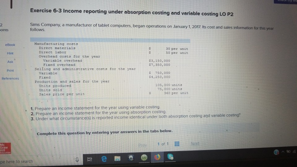Exercise 6-3 Income reporting under absorption costing and variable costing Lo