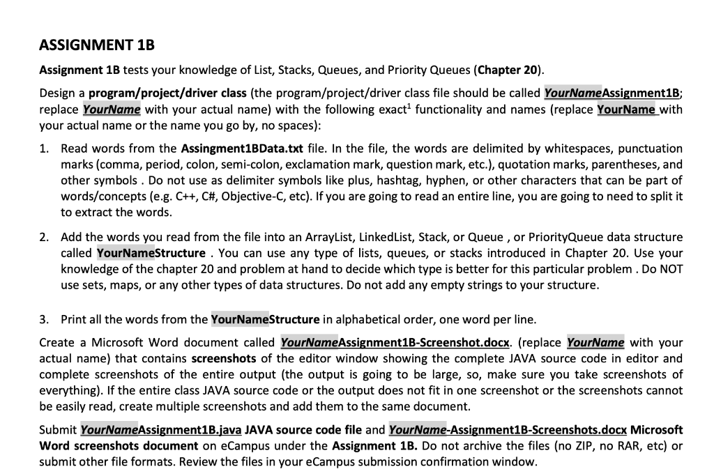 IN JAVA Assignment1BData Assignment 1B tests your knowledge of List, Stacks, Queues,