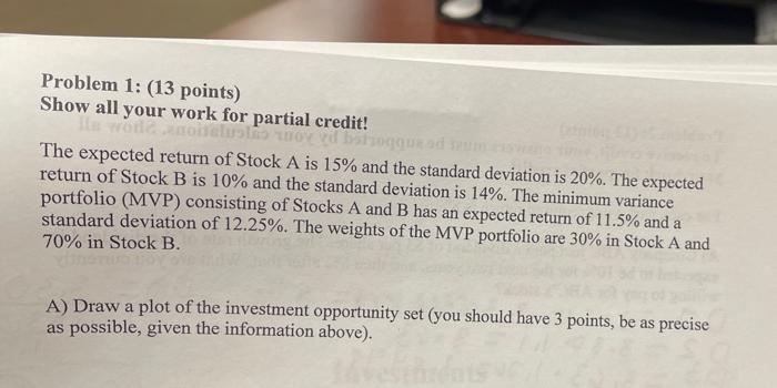  Problem 1: (13 points) Show all your work for partial credit!