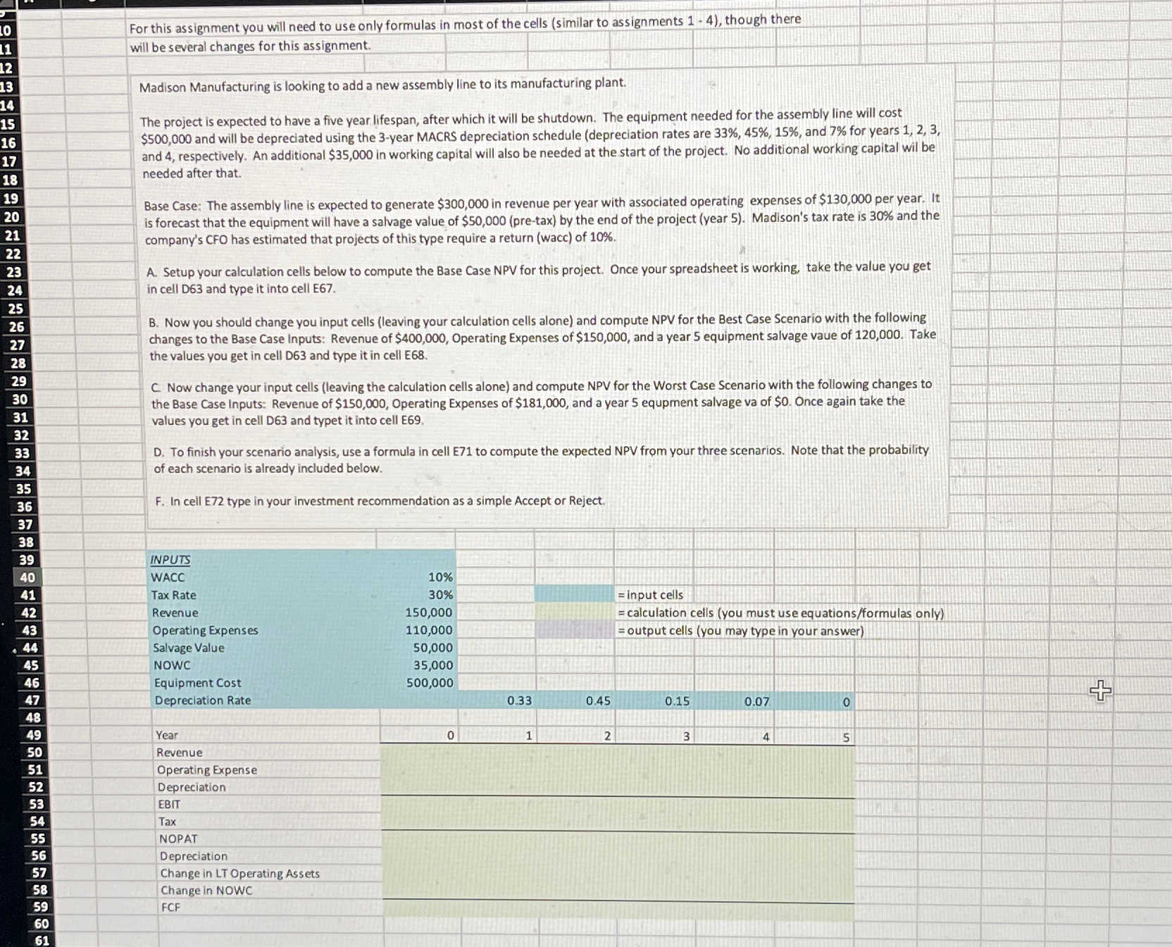  For this assignment you will need to use only formulas in